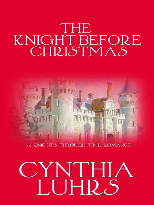 Title details for The Knight Before Christmas by Cynthia Luhrs - Available